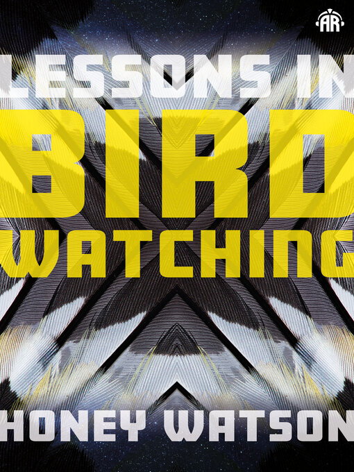 Title details for Lessons in Birdwatching by Honey Watson - Available